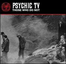 Psychic TV Those Who Do Not cover