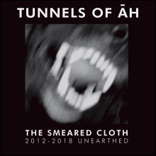 Tunnels of AH - The Smeared Cloth (2012  2018 Unearthed) cover